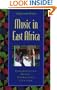 Music in East Africa: Experiencing Music, Expressing Culture (Global Music Series)