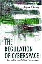The Regulation of Cyberspace: Control in the Online Environment