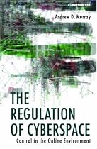The Regulation of Cyberspace: Control in the Online Environment