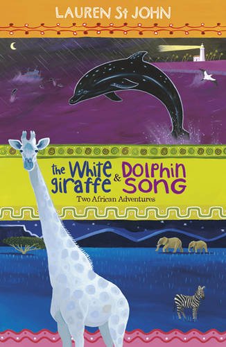 The White Giraffe and Dolphin Song: Two African Adventures (The White Giraffe Quartet)