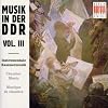 Musik in der DDR Vol. 3 (Instrumentale Kammermusik)