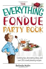 The Everything Fondue Party Book