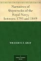 Narratives of Shipwrecks of the Royal Navy; between 1793 and 1849