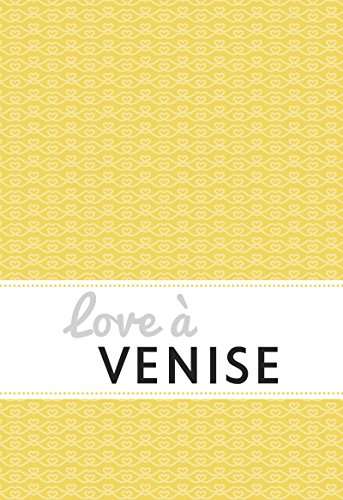 Love à Venise: Un guide « feel good » (Love in the City) (French Edition)