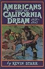 Americans and the California Dream, 1850-1915