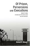 Of Prison, Perversions and Executions: BEHIND THE WIRE: An Inside Look at the prison system from one who lived it.