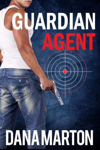 Guardian Agent (Agents Under Fire) by Dana Marton