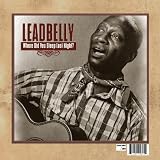 Where Did You Sleep Last Night: Lead Belly Legacy, Vol. 1 [Vinyl]