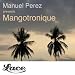 Manuel Perez Presents Mangotronique - EP chez Téléchargement MP3 pour le nom: 512kZqFHedL._SL75_