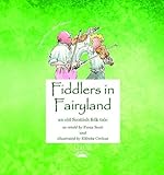 Fiddlers in fairyland : an old Scottish folk tale