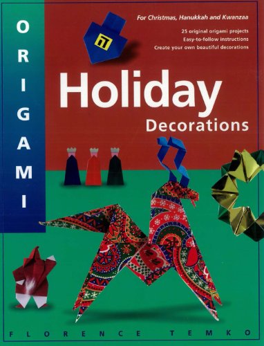 Origami Holiday Decorations: For Christmas, Hanukkah and Kwanzza