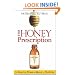 The Honey Prescription: The Amazing Power of Honey as Medicine