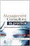 Management Consulting in Practice: Award-winning International Case Studies