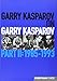 Garry Kasparov on Garry Kasparov, Part 2: 1985-1993