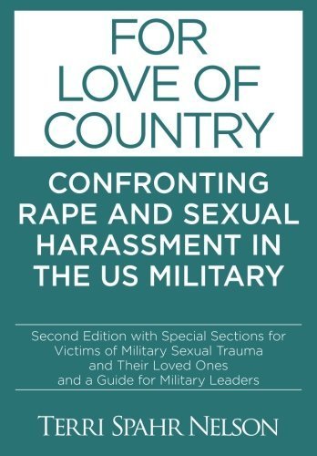 For Love of Country: Confronting Rape and Sexual Harassment in the US Military by Spahr Nelson, Terri(April 17, 2015) Paperback