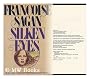 Silken Eyes / Francoise Sagan ; Translated from the French by Joanna Kilmartin