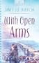 With Open Arms (The Mississippi Series #3) (Heartsong Presents #730)