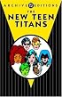 New Teen Titans Archives Vol. 4 (Archive Editions (Graphic Novels))