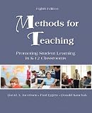Methods for Teaching: Promoting Student Learning in K-12 Classrooms (with MyEducationLab) (8th Edition)