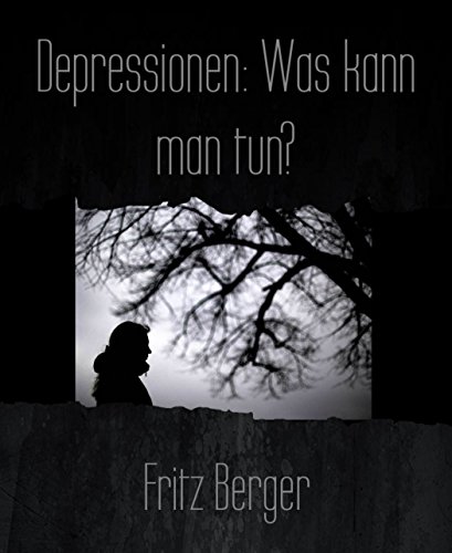 Depressionen: Was kann man tun? (German Edition)