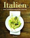 ITALIEN - Die landestypische K&uuml;che - Ingeborg Pils, Stefan Pallmer