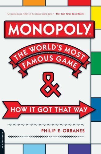 Monopoly: The World's Most Famous Game--And How It Got That Way