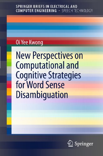 New Perspectives on Computational and Cognitive Strategies for Word Sense Disambiguation (SpringerBriefs in Electrical and Computer Engineering)