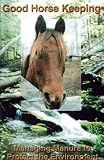 Good Horse Keeping: Managing Manure to Protect the Environment