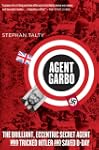 Agent Garbo: The Brilliant, Eccentric...