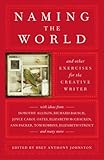 Naming the World: And Other Exercises for the Creative Writer