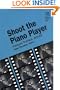 Shoot the Piano Player: Francois Truffaut, director (American Women Writers Series)