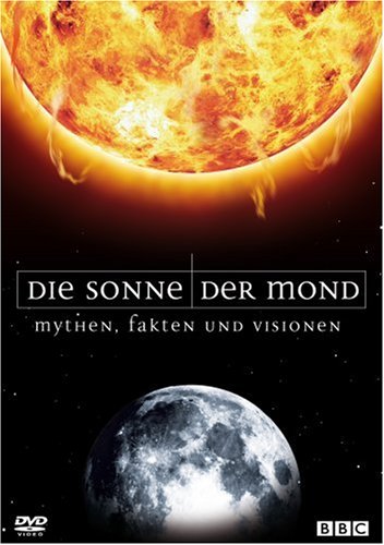 Die Sonne / Der Mond: Mythen, Fakten und Visionen