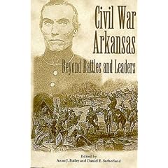 Civil War Arkansas: Beyond Battles and Leaders (Civil War in the West)