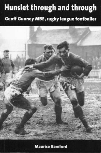 Hunslet Through and Through: Geoff Gunney MBE, Rugby League Footballer