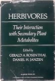 Herbivores : their interaction with secondary plant metabolites