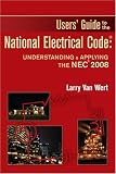 Review Delmar Cengage Learning  / Users' Guide to the National Electrical Code : Understanding & Applying the NEC 2008