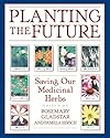 Planting the Future: Saving Our Medicinal Herbs