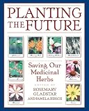 Planting the Future: Saving Our Medicinal Herbs
