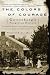 The Colors of Courage: Gettysburg's Forgotten History: Immigrants, Women, and African Americans in the Civil War's Defining Battle