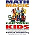 Math Magic for Your Kids: Hundreds of Games and Exercises from the Human Calculator to Make Math Fun and Easy