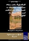 Mein erster Aufenthalt in Marokko...: Erfahrungen in Afrika, Band 3 (Schriften Des Afrikaforschers Gerhard Rohlfs)