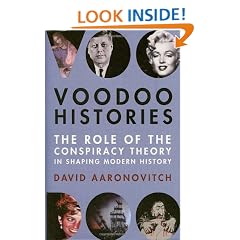 Voodoo Histories: The Role of the Conspiracy Theory in Shaping Modern History