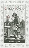 A miscellany for garden-lovers : facts and folklore through the ages