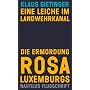 Eine Leiche im Landwehrkanal / Die Ermordung Rosa Luxemburgs