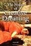 The Power of Creative Dreaming: Unlock the Strength of Your Subconscious