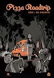 Pizza Roadtrip par Eldiablo Pizza Roadtrip par Eldiablo