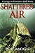 Price Comparison : Shattered Air: A True Account of Catastrophe and Courage on Yosemite's Half Dome