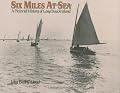 Six Miles At Sea: A Pictorial History of Long Beach Island, New Jersey