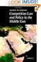 Competition Law and Policy in the Middle East