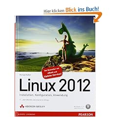 Linux 2012: Installation, Konfiguration, Anwendung